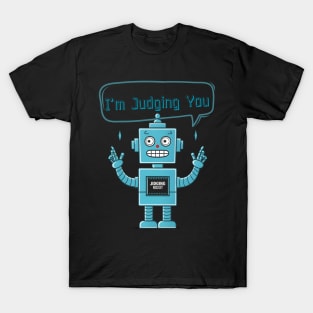 I'm Judging You - Funny Sarcastic Robot T-Shirt